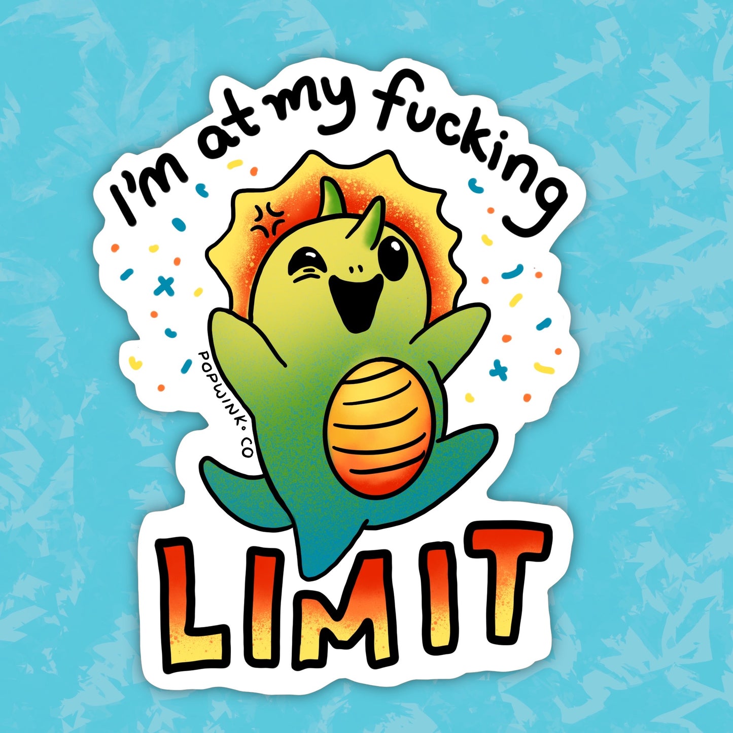 I'm At My Fucking Limit Dinosaur Sticker Cute Funny Mental Health Meltdown sticker