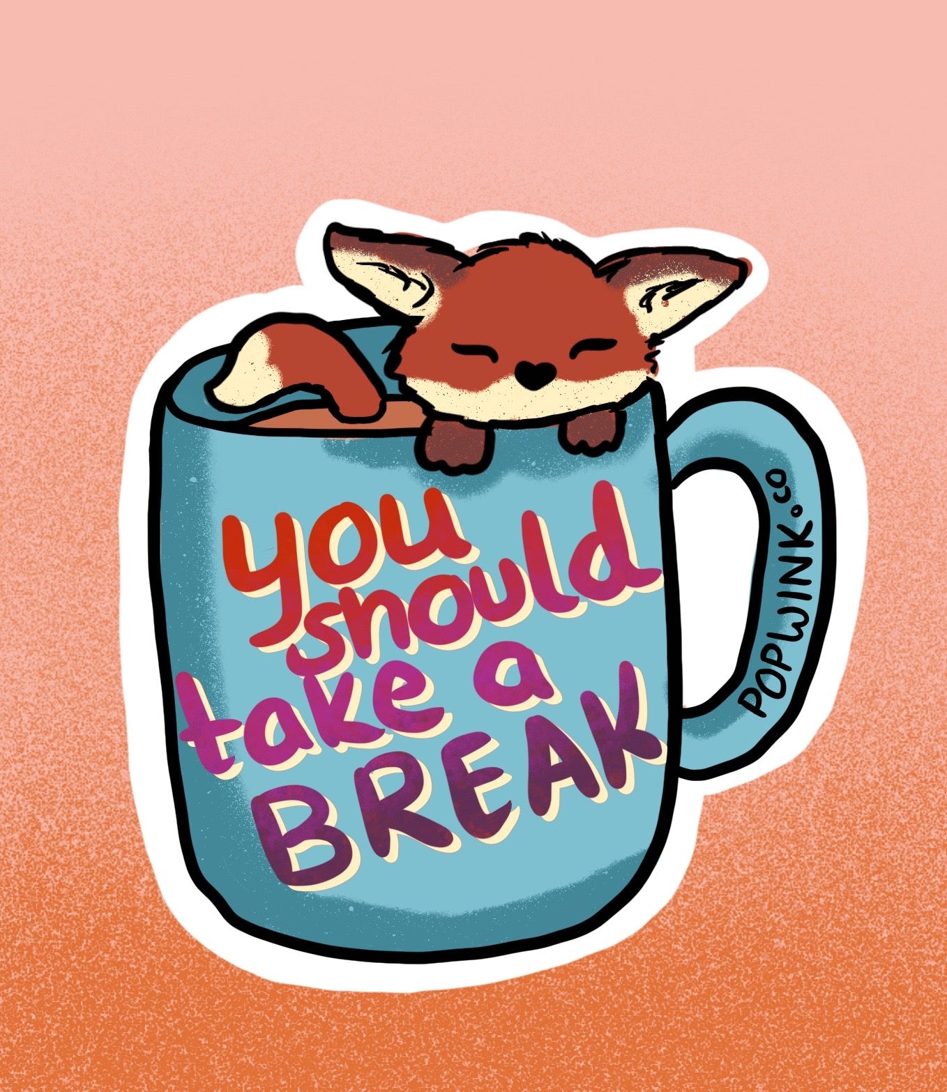 You Should Take A Break Fox Sticker Cute Coffee Tea Mug Art Anti Capitalism