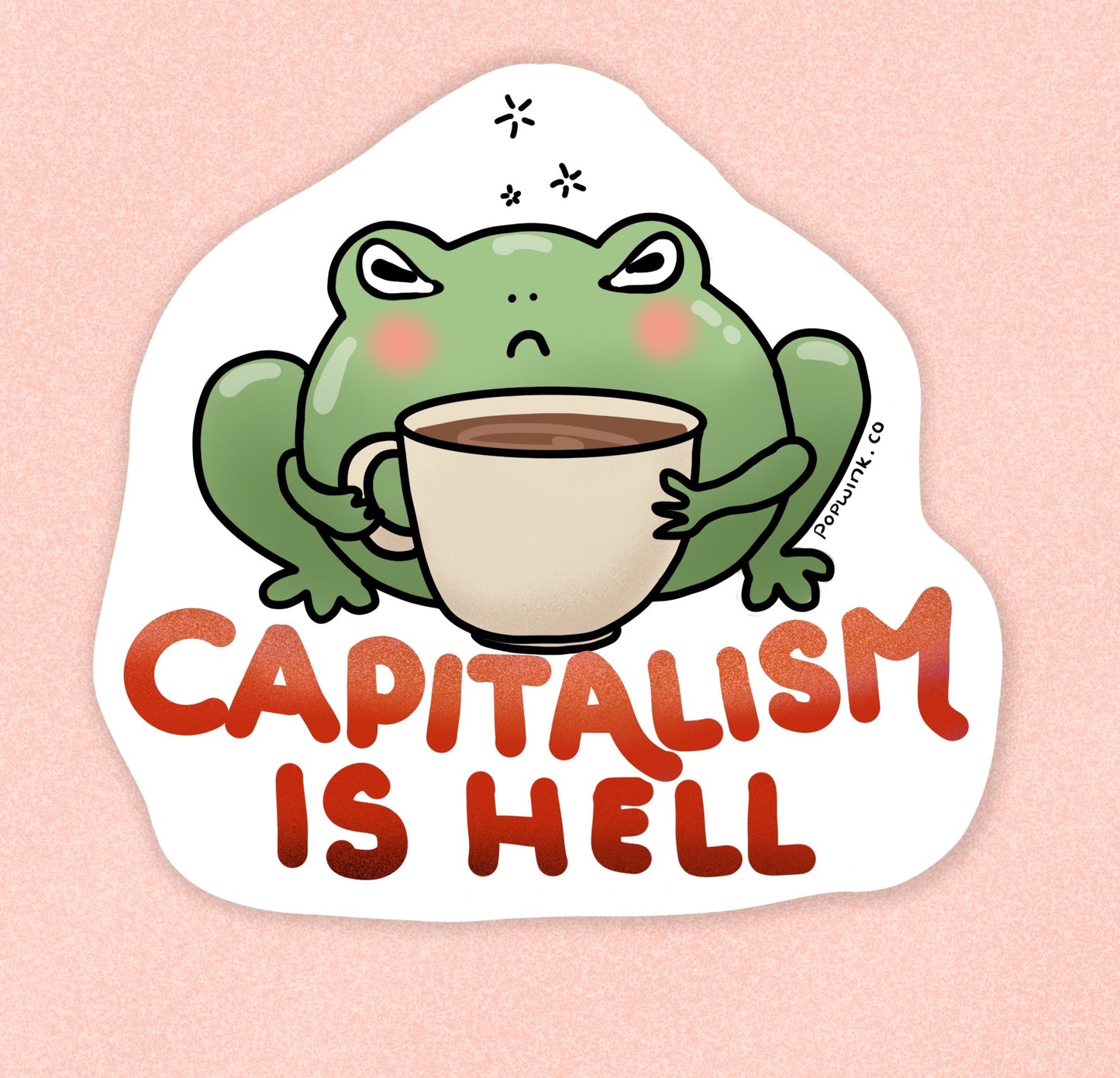 Capitalism is Hell Grumpy Coffee Cup Morning Job Frog Sticker